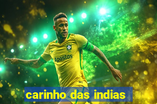 carinho das indias